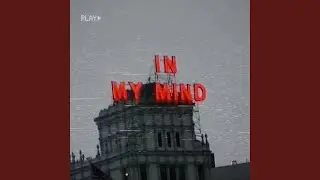 IN MY MIND