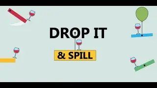 Drop It And Spill: Physics Based Game
