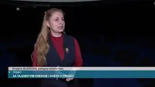 ZA TAJEMSTVÍM ENERGIE I HVĚZD V TŘEBÍČI