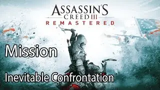 Assassin's Creed III Remastered Mission Inevitable Confrontation