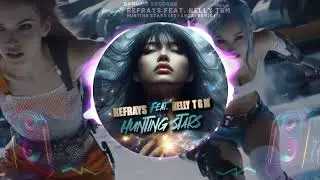 Refrays feat. NELLY TGM - Hunting Stars (Eeyanzai Remix) ★ OUT NOW!