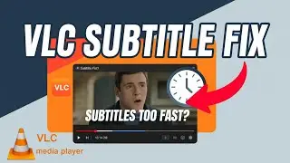 Fix Subtitle Timing in VLC &ndash; Adjust Subtitle Duration Factor Easily