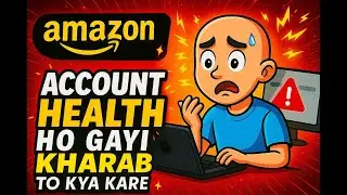 Amazon Seller Account Health Fix | Orders Band? Selling Nahi Ho Rahi? Full Solution | Health Issue?