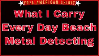 Beach Metal Detecting What metal detector and accessories I carry while beach treasure hunting