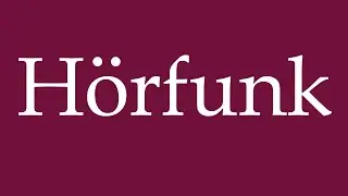 How to Pronounce ''H&ouml;rfunk'' (Radio) Correctly in German