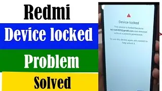 Redmi mobile device locked problem|how do fix redmi mobile device locked problem