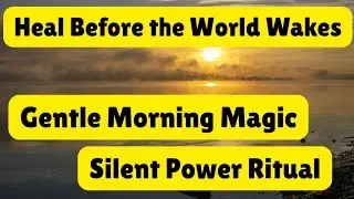 Calm Morning Healing Ritual to Reprogram Your Subconscious Mind and Start Your Day in Peace