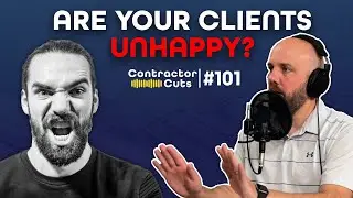 Delivering a Great Client Experience | Contractor Cuts | Episode 101