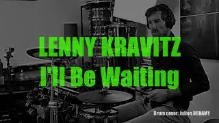 Lenny Kravitz I' ll Be Waiting drum cover Julien bonamy musicien batteur 