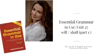 Essential Grammar in Use | Unit 27 will / shall