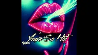 You're So Hot (Higher State Mix)