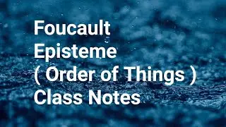 UGC- NET/ Foucault :Class Notes, The Order of Things