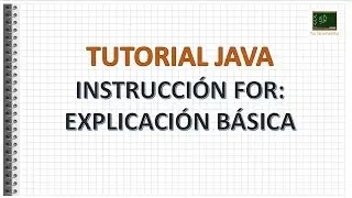 Tutorial Java - Instruccion for: Explicación básica