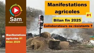 Manifestations agricoles pour quelles raisons? 2025 Bilan. Résistants ou collaborateurs ?