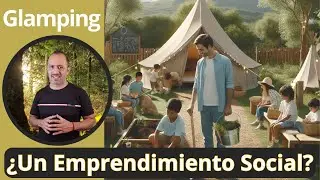 🏕️ Glamping Como Negocio:  7 Estrategias para Hacer Glamping con Propósito 🫶
