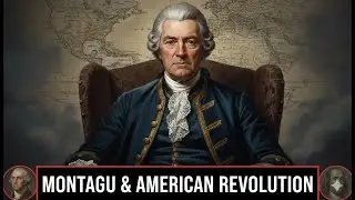 John Montagu, 4th Earl of Sandwich, and His Role in the American Revolution