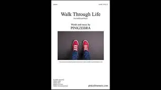 Walk Through Life part 1
