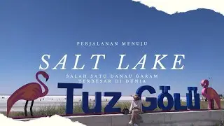 PERJALANAN DARI ANKARA KE SALT LAKE (TUZ GOLU) VIEW PERBUKITAN TURKI YANG MEMANJAKAN MATA