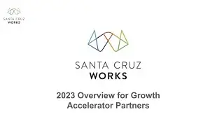 Santa Cruz Works SB Growth Accelerator Grant 2023