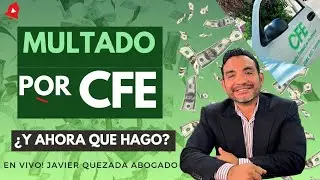 Me multo CFE y ahora que hago?  Javier Quezada abogado está en vivo