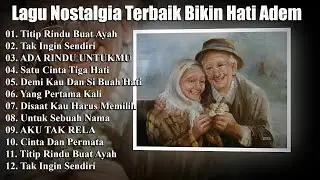 Lagu Nostalgia Terbaik Bikin Hati Adem 😌 Cocok Buat Teman Kopi