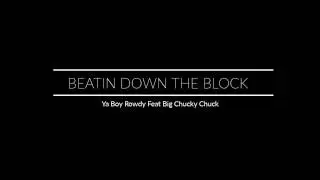 Rowdy x Chuck Mack x Beatin Down The Block