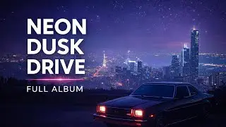Neon Dusk Drive | Chillwave & Downtempo Evening Drive (42 Min)