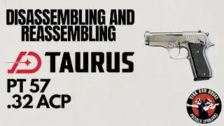 Disassembling And Reassembling JD Taurus PT 57 .32 ACP | Virk Gun House, Patiala