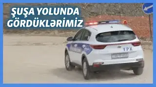 Şuşaya gedənləri polis üç dəfə yoxlayır: 