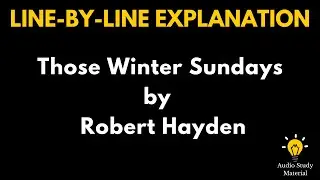 Line By Line Explanation Of The Poem Those Winter Sundays By Robert Hayden