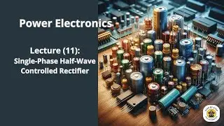 Power Electronics | Single-Phase Half-Wave Controlled Rectifier with R-Load | SCR Converter