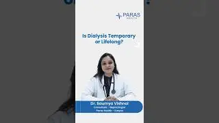 How Long Does Dialysis Last? | Dr. Saumya Vishnoi | Paras Health Kanpur | Paras Health