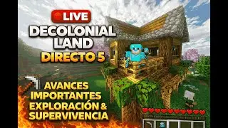🔴Decolonial Land 🔴 directo #5 | avances importantes, exploraci&oacute;n y supervivencia total
