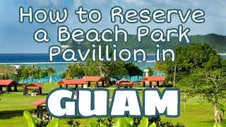 How to Reserve a Beach / Park Pavillion in Guam