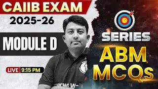 CAIIB June 2025 | CAIIB ABM Module D | ABM MCQ CAIIB | by Arvind Sir