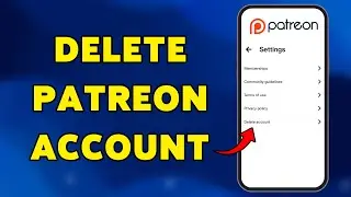 How To Delete Patreon Account 2025 | Permanently Close Patreon Account