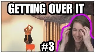 Fail, Rage, and Gravity / Getting Over It [#3]