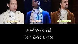 A Winter&rsquo;s Ball || Hamilton || Color Coded Lyrics [1-9]