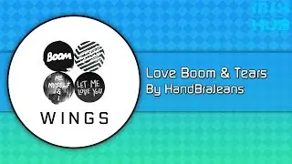 [MixHub] Love, Boom & Tears | By HandBraJeans