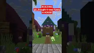 Cool Minecraft Builds Making @I_thought-it-was-funny A House #minecraft #shorts #gaming