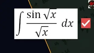 Integration of sin root x upon root x | Integrate sin root x/root x | sin root x/root x dx