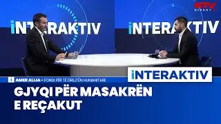 Gjyqi për masa’krën e Reçakut - Amer Alija | Live në Interaktiv