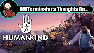 My Thoughts On... HUMANKIND
