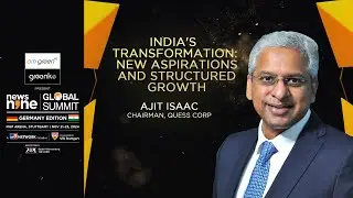 India's Transformation: New Aspirations and Structured Growth: Ajit Isaac | The News9 Global Summit