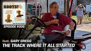 Back to the Roots! | Episode #005 | The Track Where it All Started (Feat. Gary Gregg)