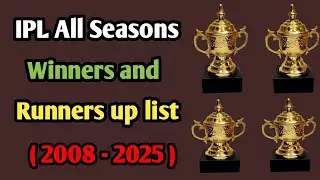 IPL Winners and runners up list ( 2008 - 2025 )| IPL All seasons champion teams |