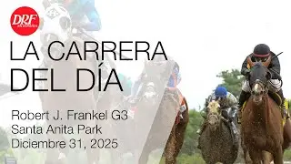 La Carrera del Día - Santa Anita Park - Diciembre 31