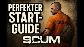 SCUM Guide | Das perfekte Tutorial f&uuml;r jeden Anf&auml;nger #guide #survival #gaming #letsplay #tutorial