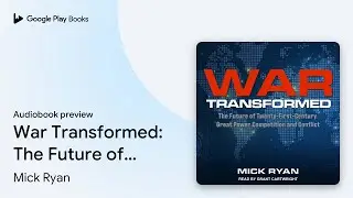 War Transformed: The Future of&hellip; by Mick Ryan &middot; Audiobook preview