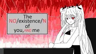 【THE NOEXISTENCEN OF YOU AND ME】 philosophy, existence, and a visual novel game